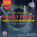 WMOT Finally Friday featuring Skylar Gregg , Wade Bowen & EG Vines