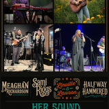 Her Sound ft Meaghan Richardson, Sami Riggs, Linville & Lawson, Halfway Hammered