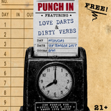 Clock-Out Lounge Presents: FREE "Punch In" feat. The Love Darts & Dirty Verbs