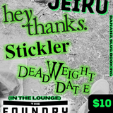 Jeiku, hey thanks., Stickler, Deadweight Date