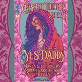 Yes Daddy plus Marla & The Singers plus Roman Gabriel Todd and 27 Reeves