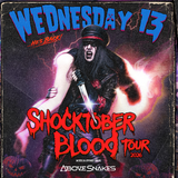 WEDNESDAY 13 + DEAD ON A SUNDAY + ABOVE SNAKES