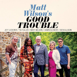 Matt Wilson's Good Trouble