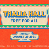 Thalia Hall Free For All