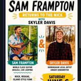 Sam Frampton & Skyler Davis at The Nick Doors 5pm, Show 6pm