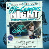 Off Campus Night by Club 90’s (Ages 18 & Up)