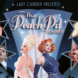 Lady Camden's The Peach Pit Cabaret with Suzie Toot & Special Guests