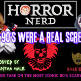 Horror Nerd ft. Samantha Hale and more TBA