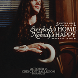 SAWYER HILL – EVERYBODY'S HOME, NOBODY'S HAPPY WORLD TOUR