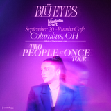 BLÜ EYES: Two People at Once Tour