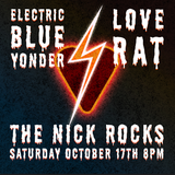 Electric Blue Yonder with Love Rat October 17th at The Nick, 7pm