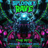 SPLOINKY RAVE