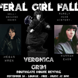 Feral Girl Fall w/Megan Wren, Veronica Grim, Hannah Eads
