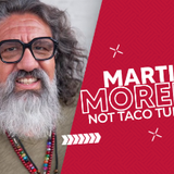 Martin Moreno: Not Taco Tuesday