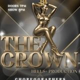 Heels+ & JRC Events Present The Crown - Heels+ Cabaret A Technical Dance Showcase - featuring choreographers: Chloe Ford, Monae, Alexia, Jax Creative + Beats By: DJ Hysteria
