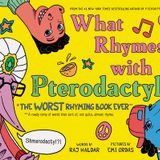 Raj Haldar: What Rhymes with Pterodactyl? Worst Rhyming Book Ever