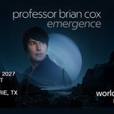 ICON CONCERTS PRESENTS Professor Brian Cox EMERGENCE