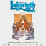 Jim Henson’s Labyrinth: In Concert 40th Anniversary
