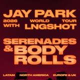 Jay Park with special guest LNGSHOT Serenades & Body Rolls