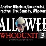 Die Laughing Presents: "Halloween Whodunit 3" - Comedy Murder Mystery