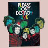 Please Don't Destroy: LIVE
