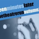NINETEEN MINUTES LATER Theatre Run Autumn 2026