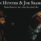 Ben Hunter & Joe Seamons: Third Friday Residency