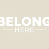 BELONG HERE w/ Local