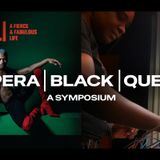 Opera | Black | Queer — Day 1