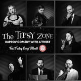 The Tipsy Zone: Improv Comedy w/ a Tipsy Twist on The Twilight Zone