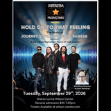 Superstar Productions Presents: Hold On To That Feeling The Music of Journey, Foreigner, Styx, Kansas, and more!