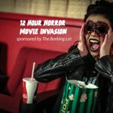 12 HOUR HORROR MOVIE INVASION