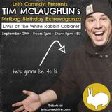 Tim McLaughlin’s 40th Birthday Extravaganza!!