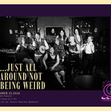 Past Our Bedtimes presents ...Just All Around Not Being Weird - Sold Out