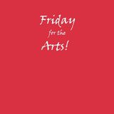 Friday for the Arts