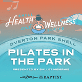 Baptist Health & Wellness Series: Pilates in the Park