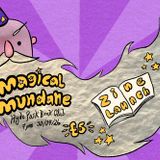 Magical Mundane Zine Launch