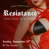 Resistance: Turn Pain Into Power Presented by Daughter of Slaughter productions