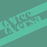VICE VERSA