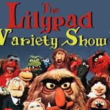 The Lilypad Variety Show