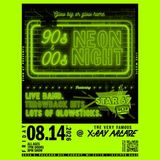 GLOW BIG OR GLOW HOME - 90's & 00's NEON NIGHT WITH STAR 67