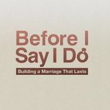 Before I Say I Do
