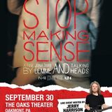 STOP MAKING SENSE: A Film by Jonathan Demme and Talking Heads