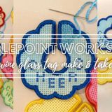 Needlepoint Workshop: Wine Glass Tag Make & Take