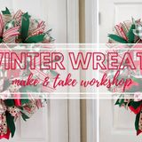 Winter Wreath Make & Take (ticketed)