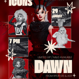 DAWN - RPDR S16 + AS11 - Live at Icons - 7PM