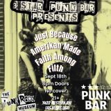September 18 3 Star Punk Bar Presents - JUST BECAUSE - AMERIKAN MADE - FAITH AMONG FILTH