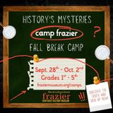 History's Mysteries Fall Break Camp