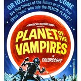 Planet of the Vampires ~ 8:55 PM (as part of International Vampire Film Fest)