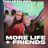 More Life + Friends